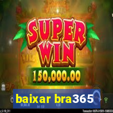 baixar bra365